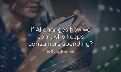 If AI changes how we earn, who keeps consumers spending?